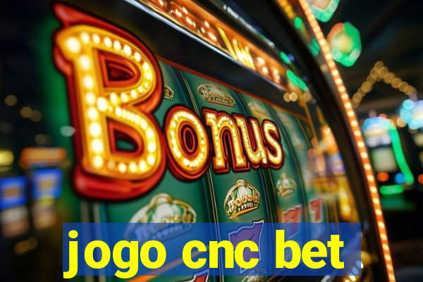 jogo cnc bet